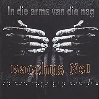 In Die Arms Van Die Nag - Bacchus Nel